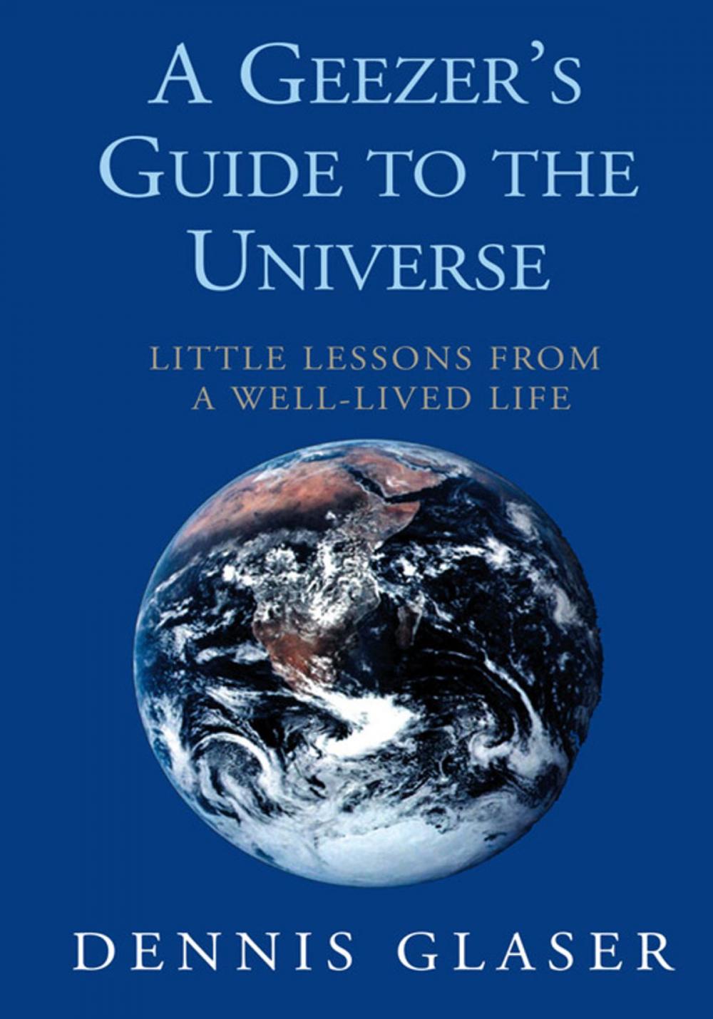 Big bigCover of A Geezer's Guide to the Universe