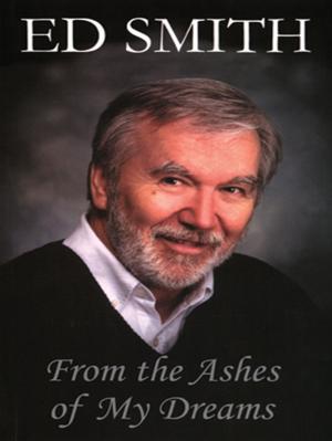 Cover of the book From the Ashes of My Dreams by James Bishop Jr