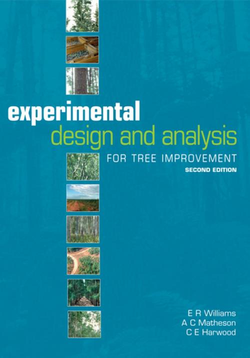Cover of the book Experimental Design and Analysis for Tree Improvement by ER Williams, AC Matheson, CE Harwood, CSIRO PUBLISHING