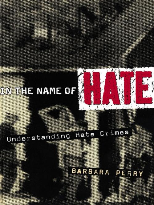 Cover of the book In the Name of Hate by Barbara Perry, Taylor and Francis