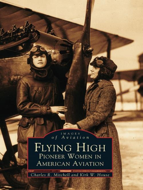 Cover of the book Flying High by Charles R. Mitchell, Kirk W. House, Arcadia Publishing Inc.