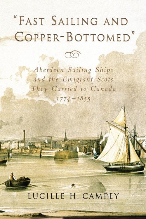 Cover of the book Fast Sailing and Copper-Bottomed by Lucille H. Campey, Dundurn