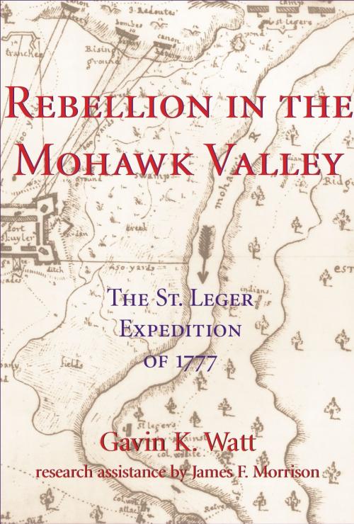 Cover of the book Rebellion in the Mohawk Valley by Gavin K. Watt, Dundurn