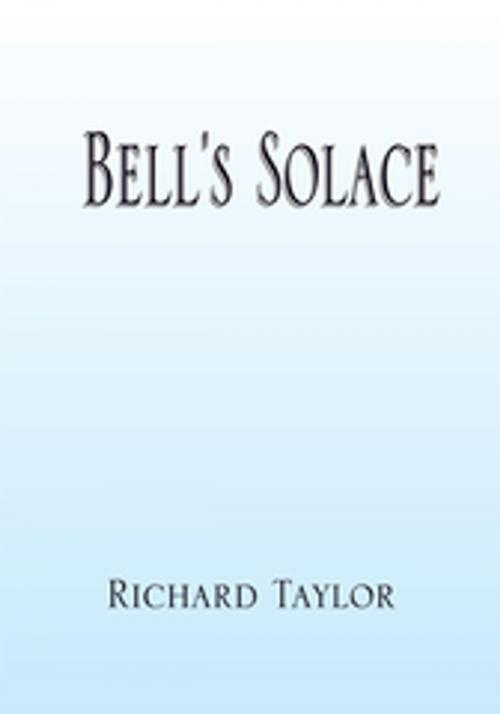 Cover of the book Bell's Solace by Richard Taylor, Xlibris US