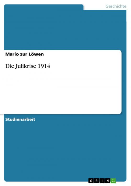 Cover of the book Die Julikrise 1914 by Mario zur Löwen, GRIN Verlag