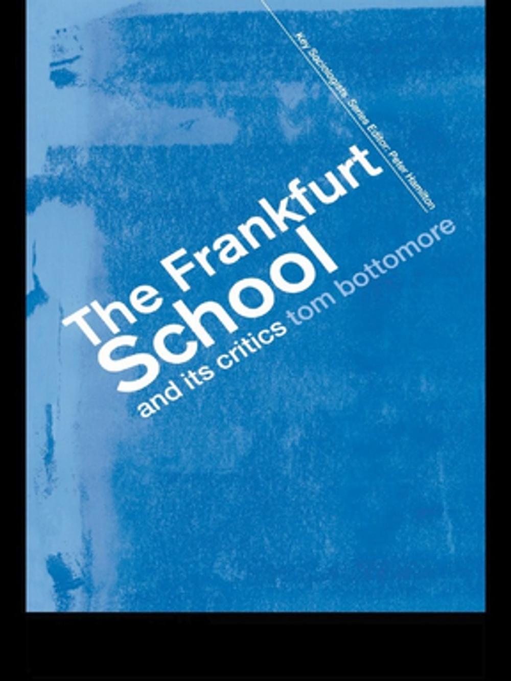 Big bigCover of The Frankfurt School and its Critics