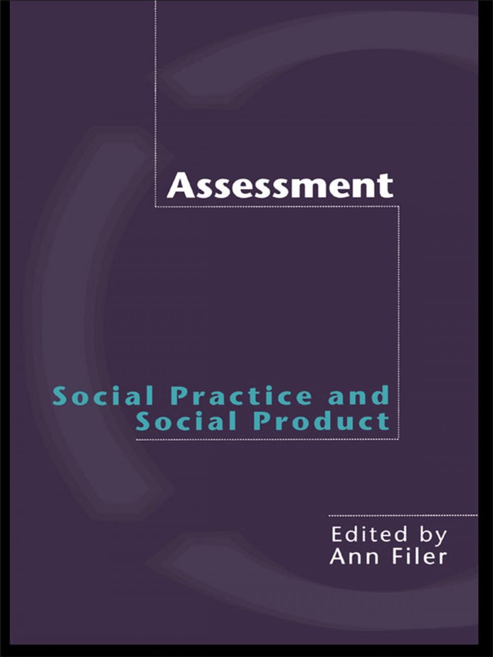 Big bigCover of Assessment: Social Practice and Social Product