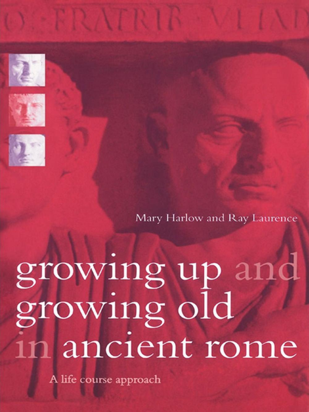 Big bigCover of Growing Up and Growing Old in Ancient Rome