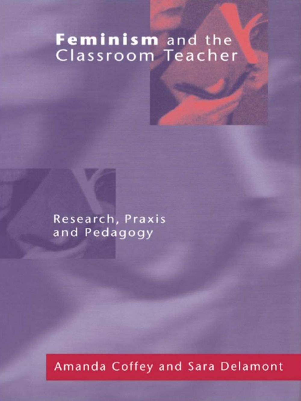 Big bigCover of Feminism and the Classroom Teacher