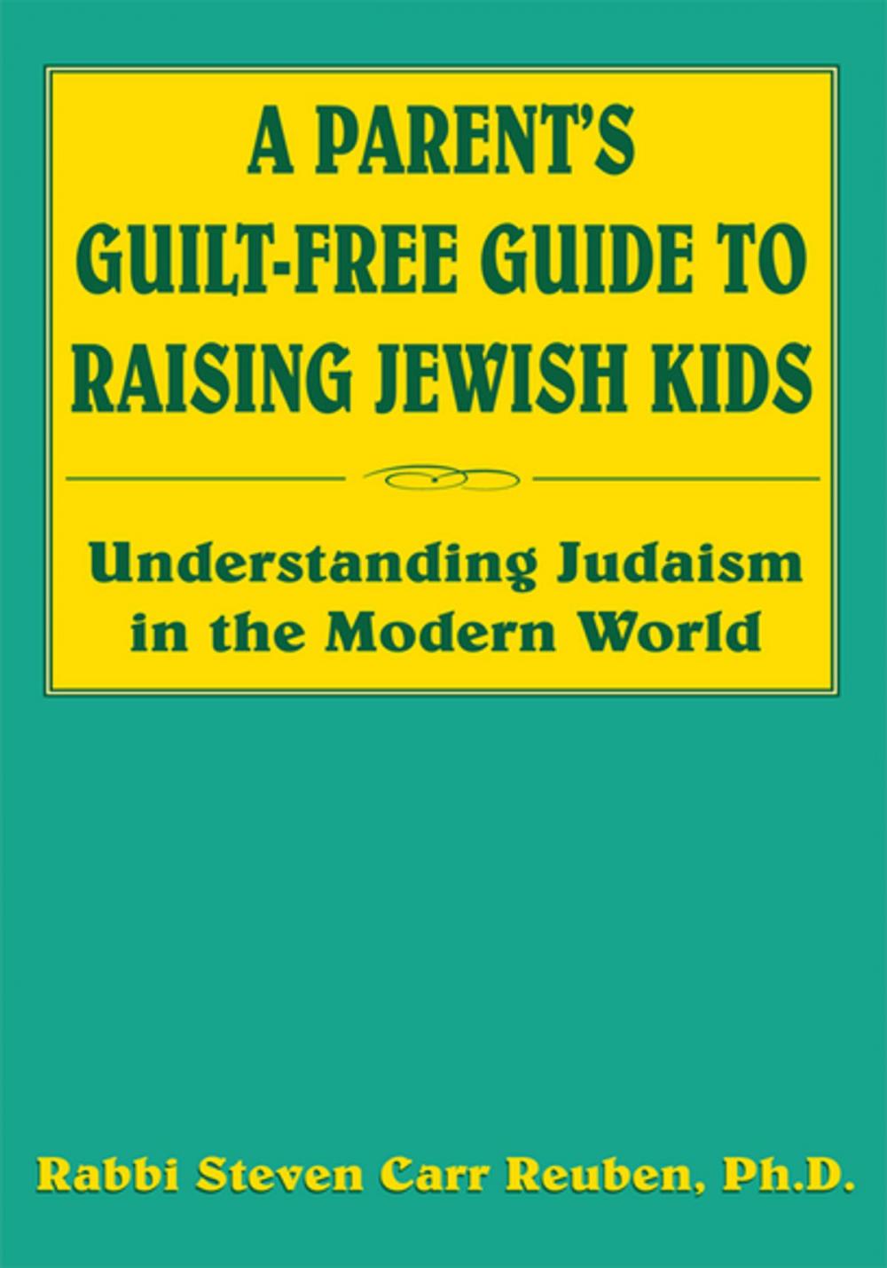 Big bigCover of A Parent's Guilt-Free Guide to Raising Jewish Kids