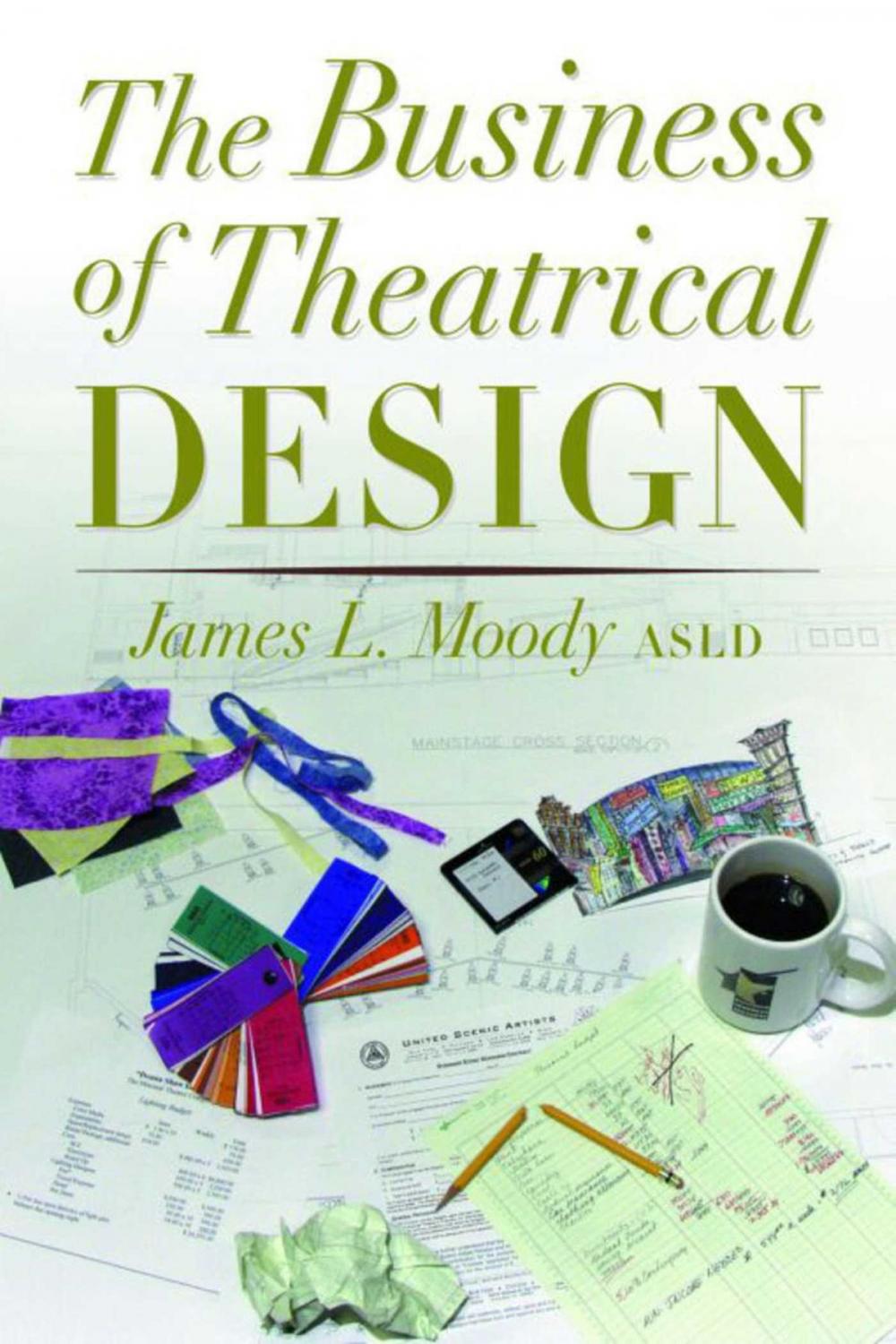 Big bigCover of The Business of Theatrical Design