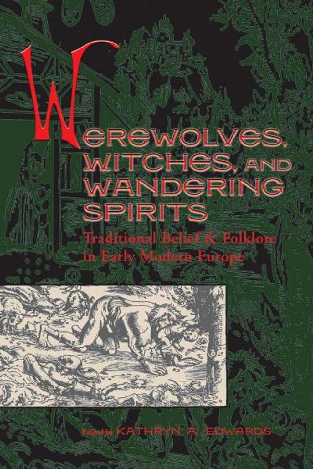 Big bigCover of Werewolves, Witches, and Wandering Spirits: Traditional Belief and Folklore in Early Modern Europe