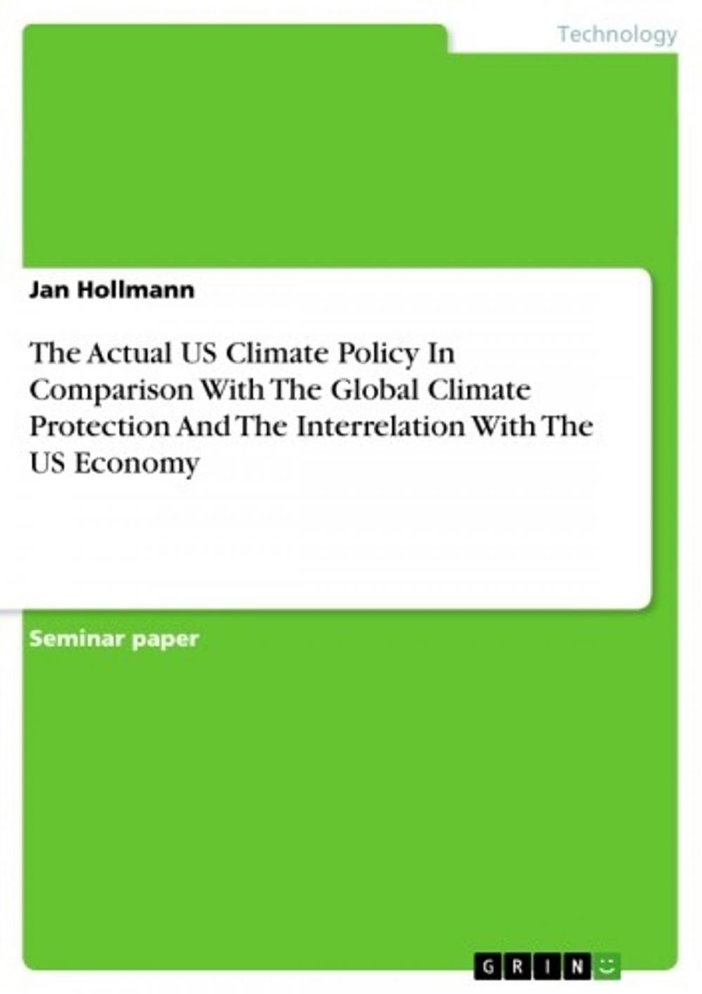 Big bigCover of The Actual US Climate Policy In Comparison With The Global Climate Protection And The Interrelation With The US Economy