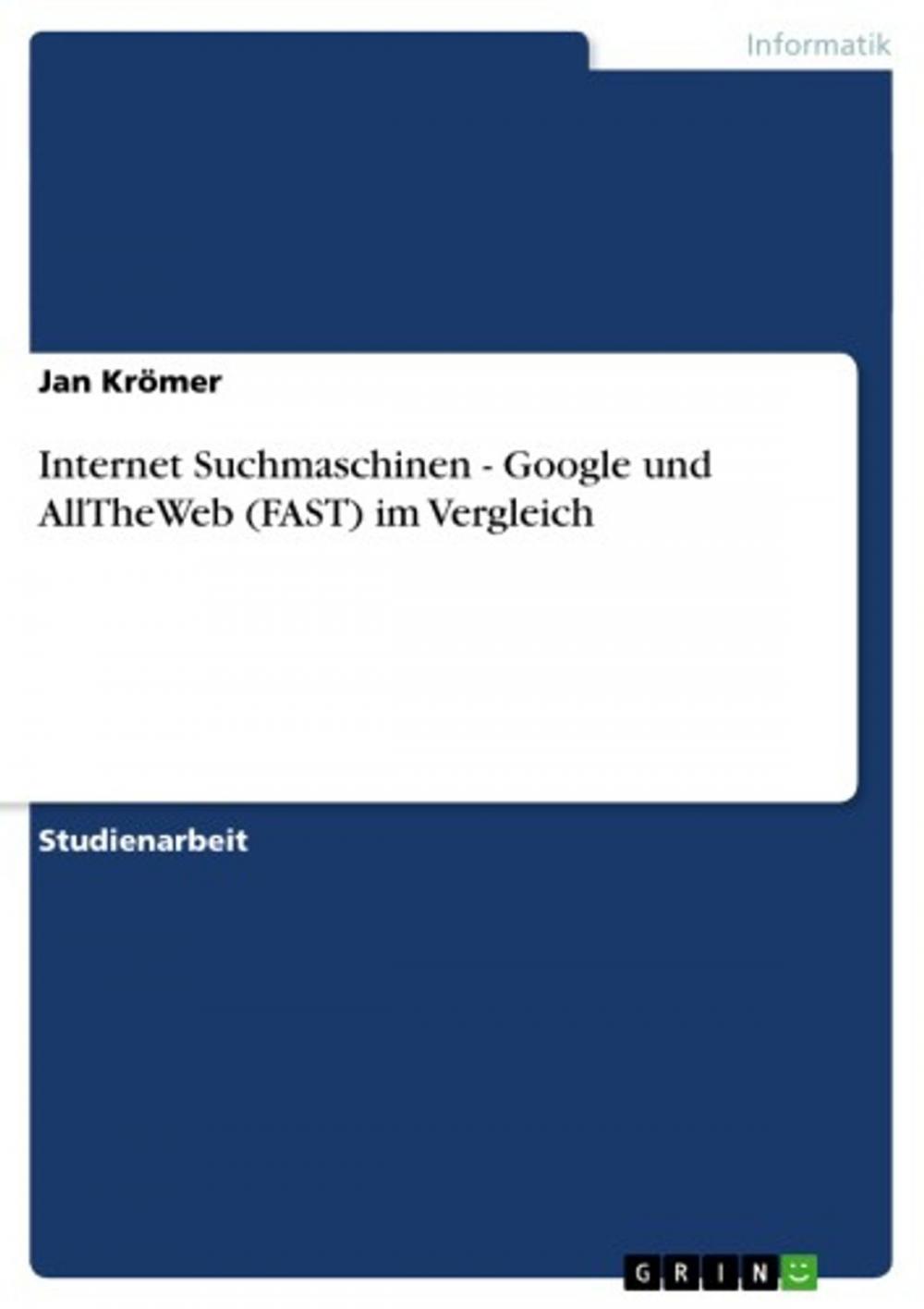 Big bigCover of Internet Suchmaschinen - Google und AllTheWeb (FAST) im Vergleich