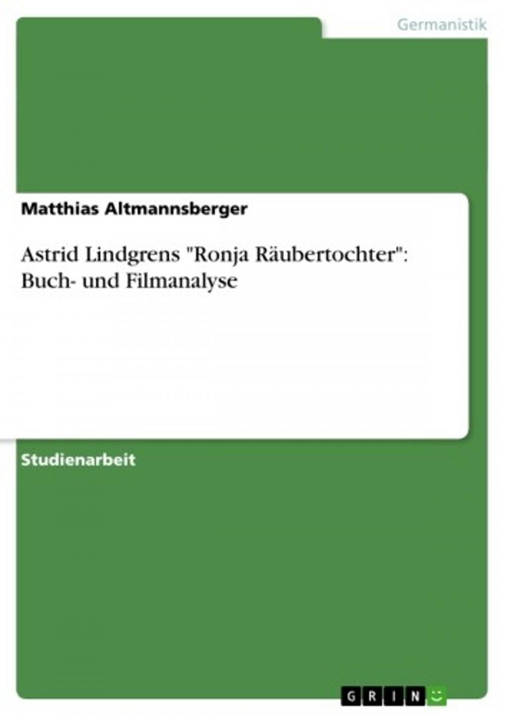 Big bigCover of Astrid Lindgrens 'Ronja Räubertochter': Buch- und Filmanalyse