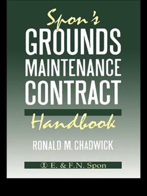 Cover of the book Spon's Grounds Maintenance Contract Handbook by Montgomery Van Wart