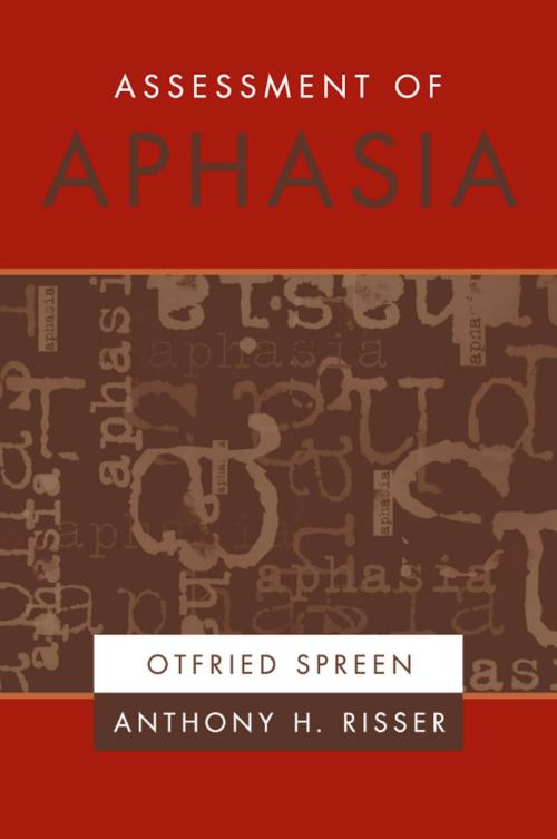 Cover of the book Assessment of Aphasia by Otfried Spreen, Anthony H. Risser, Oxford University Press