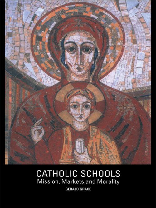 Cover of the book Catholic Schools by Gerald Grace, Taylor and Francis