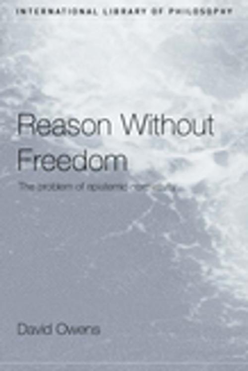 Cover of the book Reason Without Freedom by David Owens, Taylor and Francis