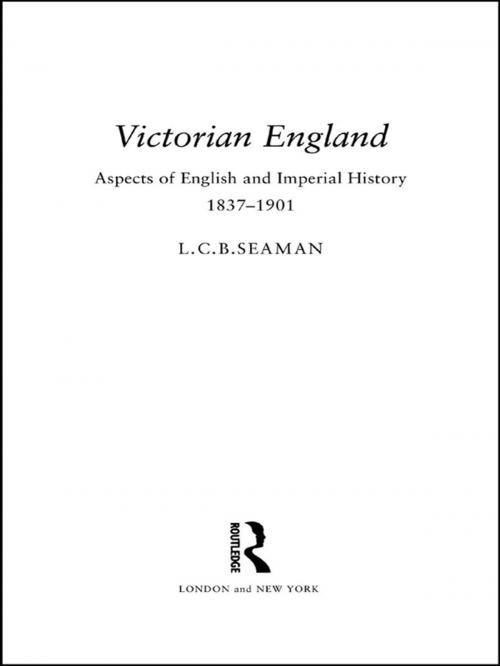 Cover of the book Victorian England by L. C. B. Seaman, Taylor and Francis