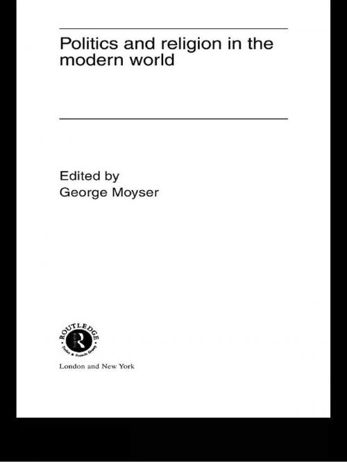 Cover of the book Politics and Religion in the Modern World by , Taylor and Francis