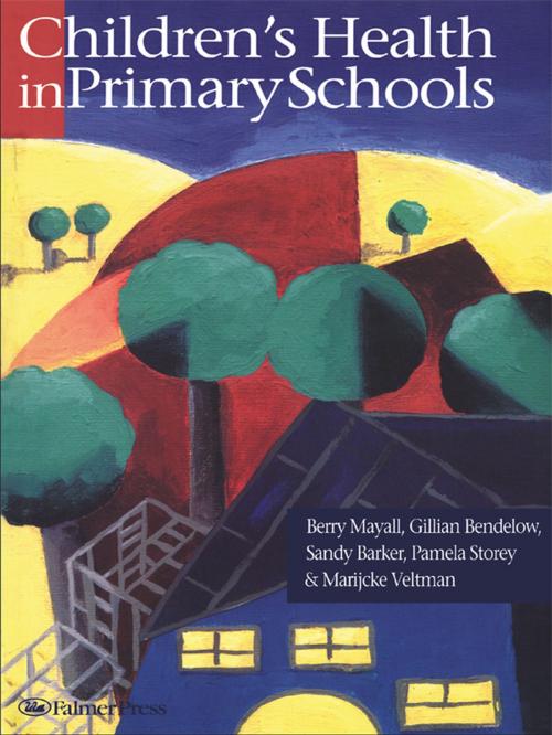 Cover of the book Children's Health In Primary Schools by Sandy Barker, Gillian Bendelow, Berry Mayall, Pamela Storey, Marijcke Veltman, Taylor and Francis