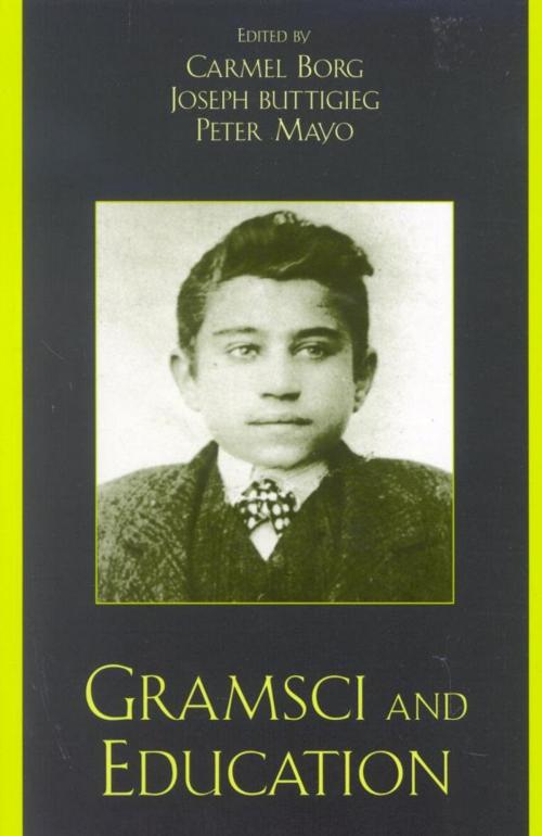 Cover of the book Gramsci and Education by Paula Allman, Estanislao Antelo, Ursula Apitzsch, Stanley Aronowitz, John Baldacchino, Joseph A. Buttigieg, Diana Coben, Gustavo Fischman, Benedetto Fontana, Henry A. Giroux, Jerrold L. Kachur, D W. Livingstone, Peter McLaren, Peter Mayo, Attilio Monasta, W J. Morgan, Raymond A. Morrow, Silvia Serra, Carlos Alberto Torres, Rowman & Littlefield Publishers