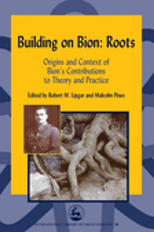 Cover of the book Building on Bion: Roots by , Jessica Kingsley Publishers