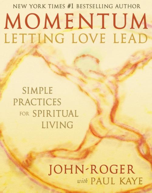 Cover of the book Momentum: Letting Love Lead by John-Roger, Paul Kaye, Mandeville Press