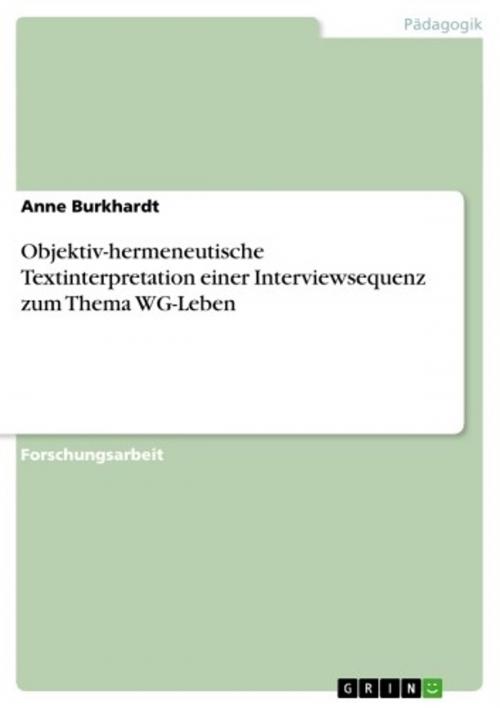 Cover of the book Objektiv-hermeneutische Textinterpretation einer Interviewsequenz zum Thema WG-Leben by Anne Burkhardt, GRIN Verlag