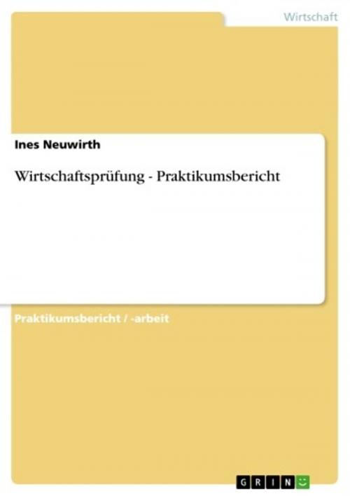 Cover of the book Wirtschaftsprüfung - Praktikumsbericht by Ines Neuwirth, GRIN Verlag