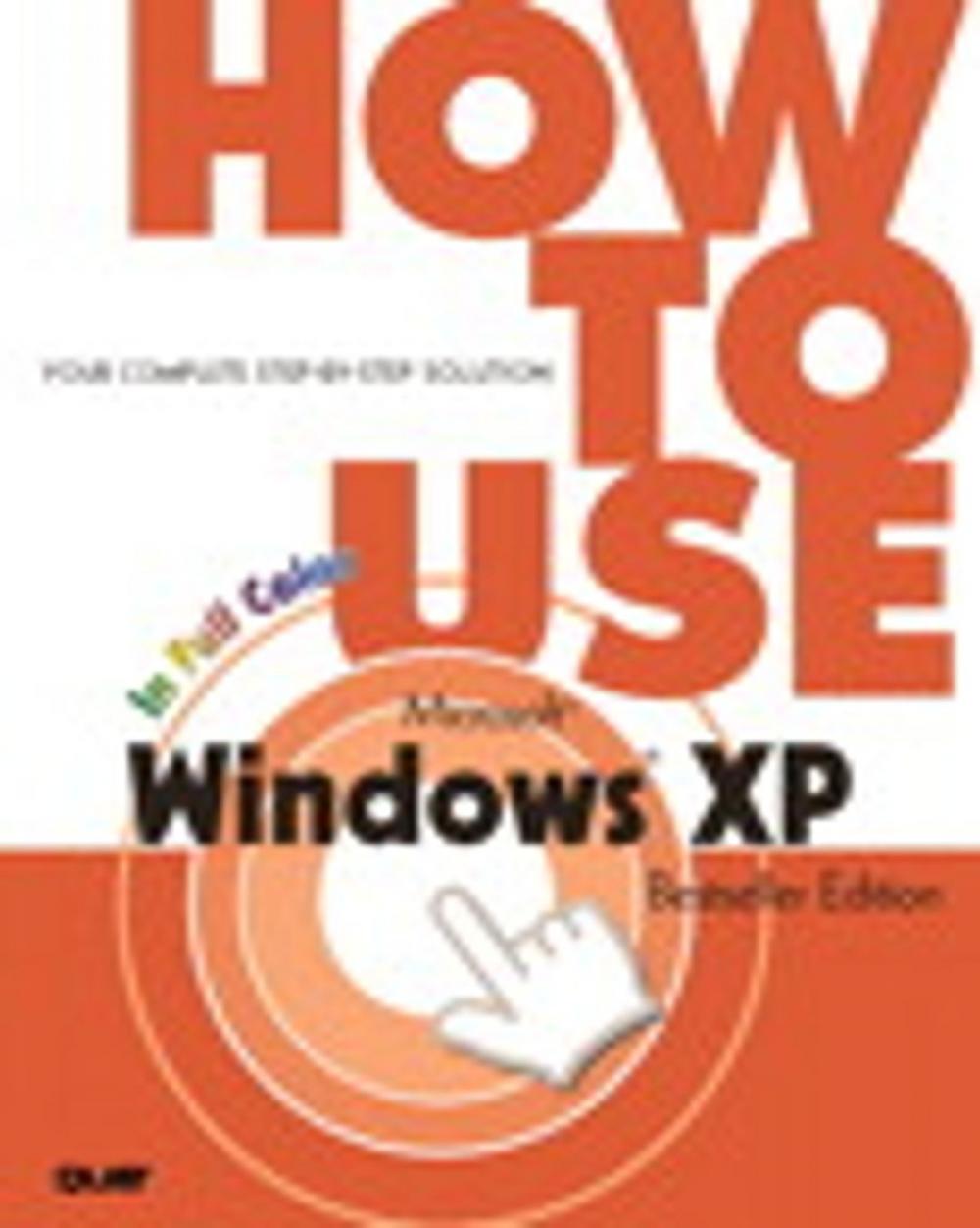 Big bigCover of How to Use Microsoft Windows XP, Bestseller Edition