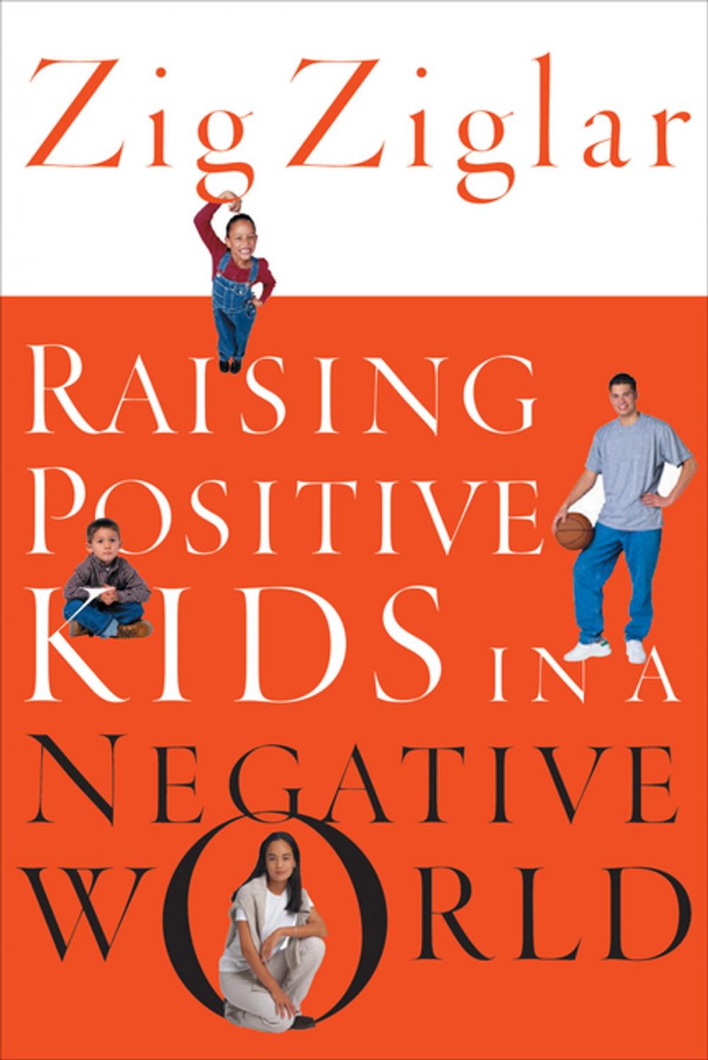 Big bigCover of Raising Positive Kids in a Negative World