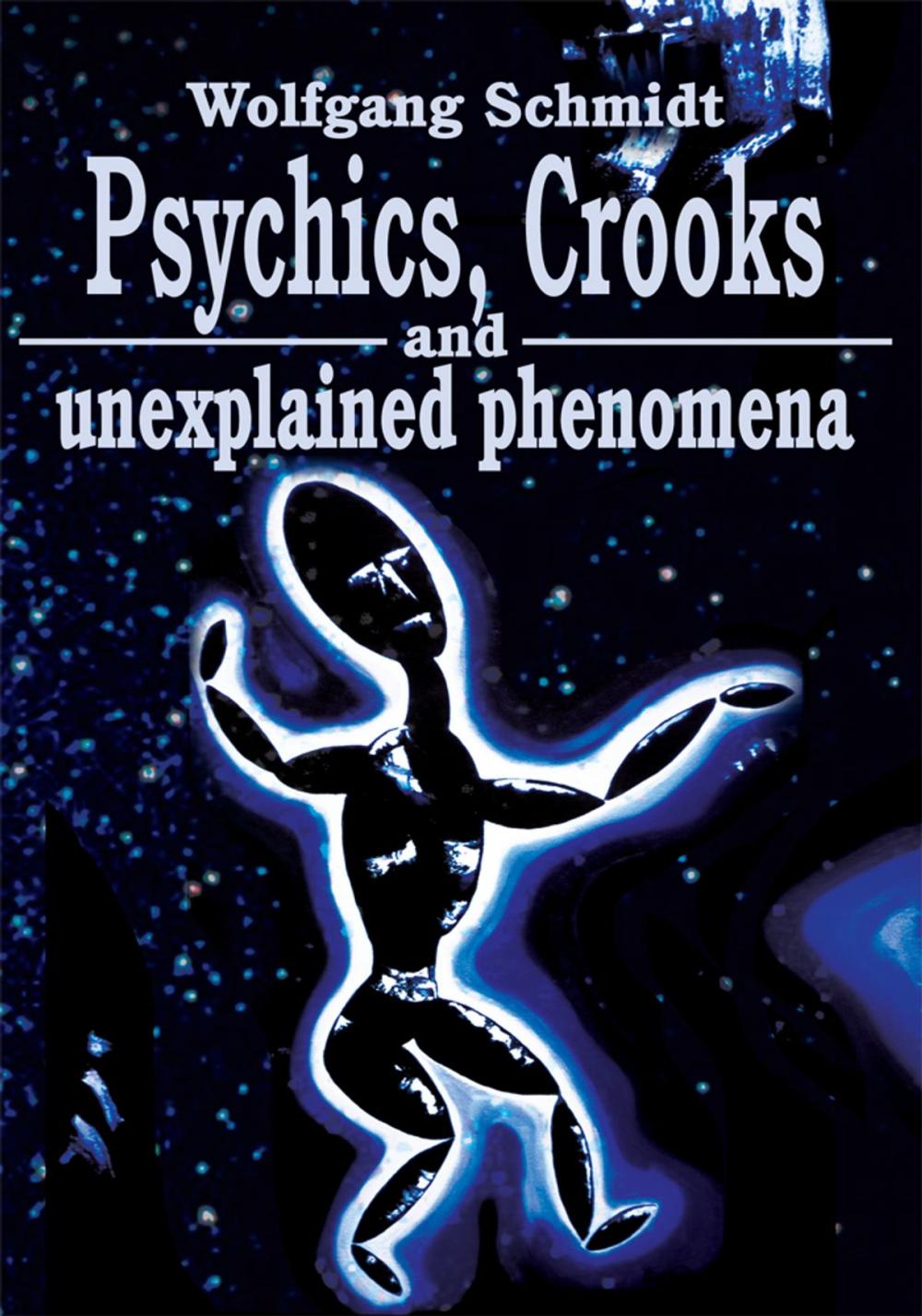 Big bigCover of Psychics, Crooks and Unexplained Phenomena