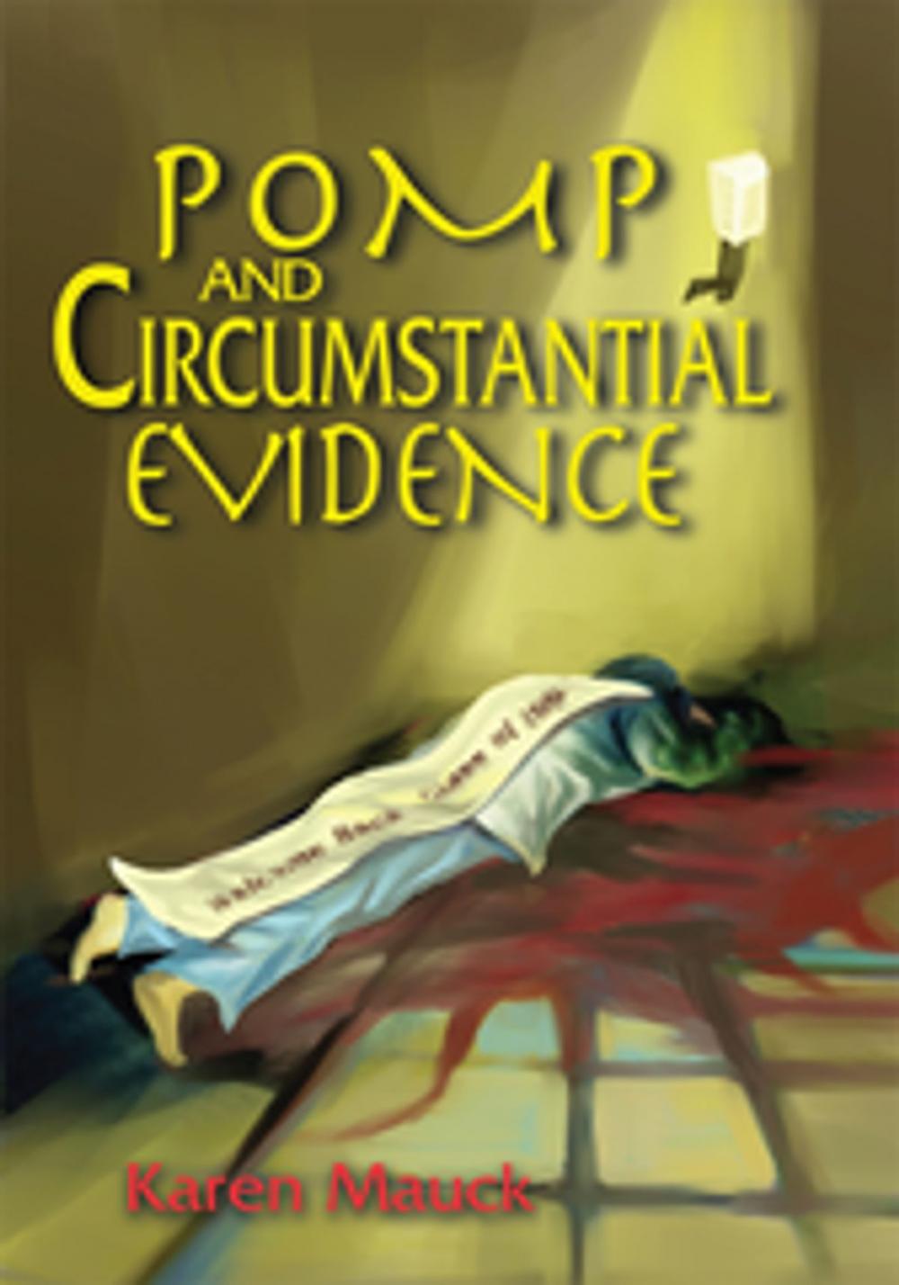 Big bigCover of Pomp and Circumstantial Evidence