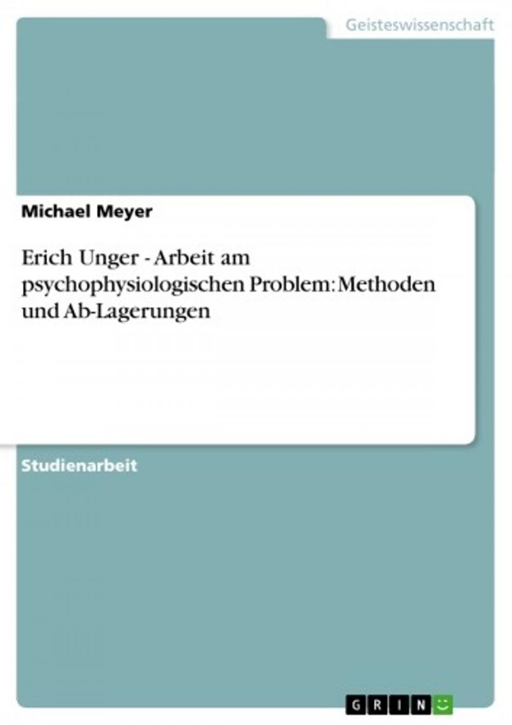 Big bigCover of Erich Unger - Arbeit am psychophysiologischen Problem: Methoden und Ab-Lagerungen