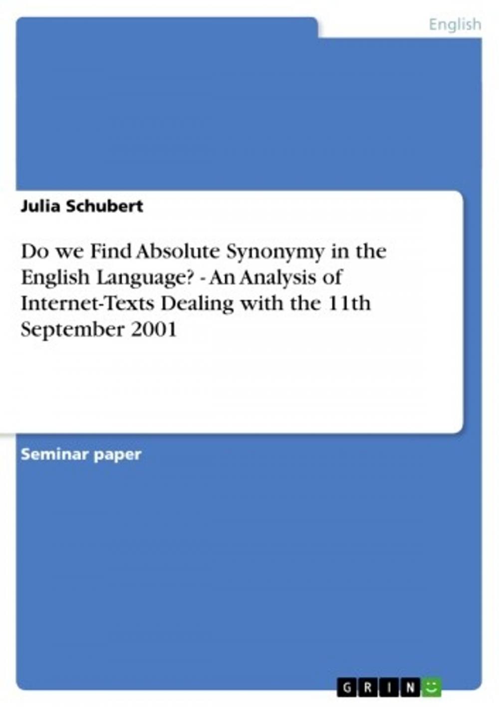 Big bigCover of Do we Find Absolute Synonymy in the English Language? - An Analysis of Internet-Texts Dealing with the 11th September 2001