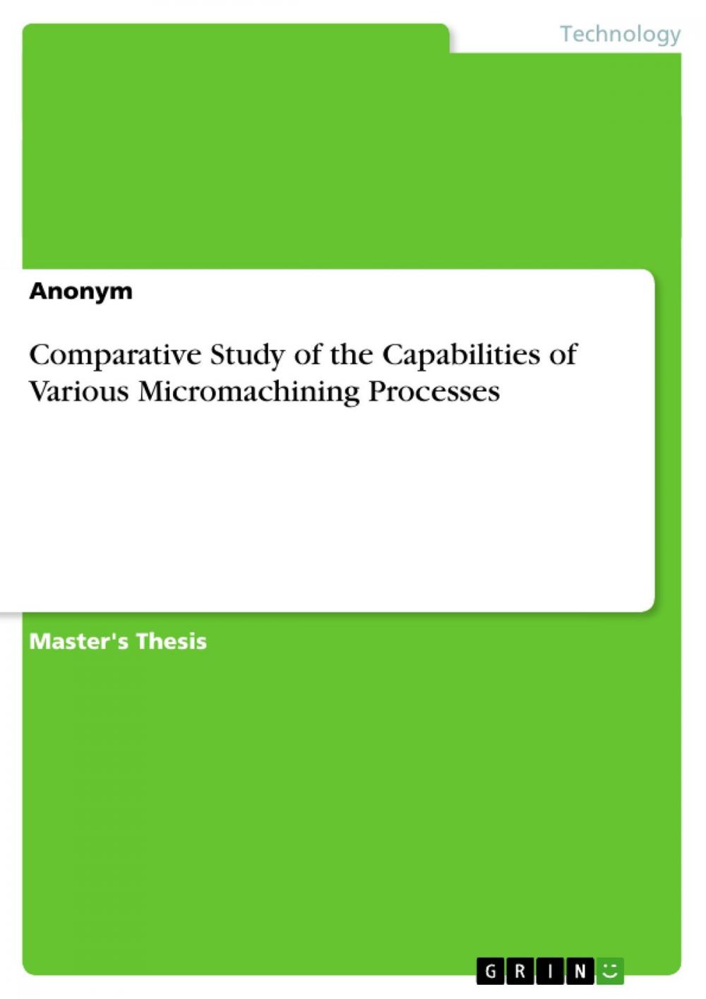 Big bigCover of Comparative Study of the Capabilities of Various Micromachining Processes