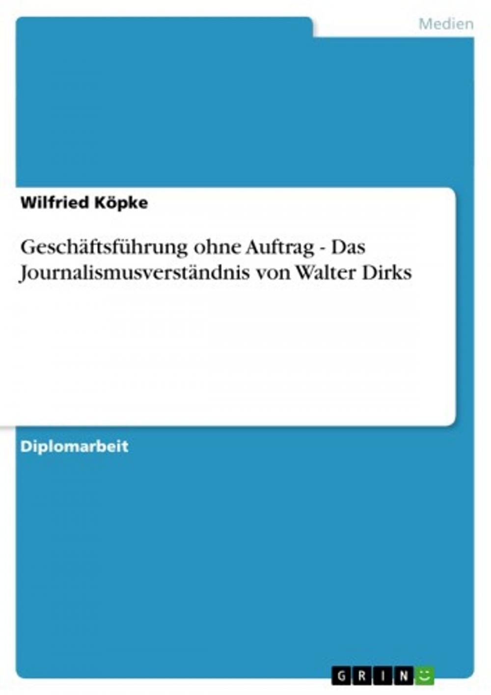 Big bigCover of Geschäftsführung ohne Auftrag - Das Journalismusverständnis von Walter Dirks