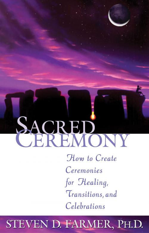 Cover of the book Sacred Ceremony by Steven D. Farmer, Ph.D, Hay House