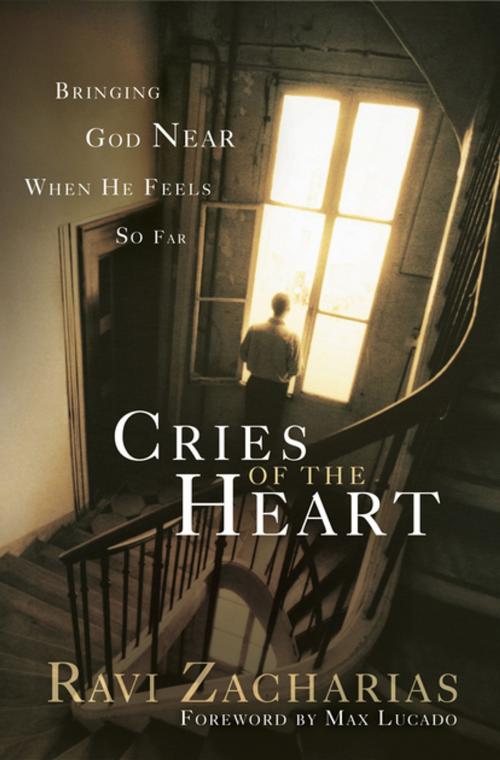 Cover of the book Cries of The Heart by Ravi Zacharias, Thomas Nelson