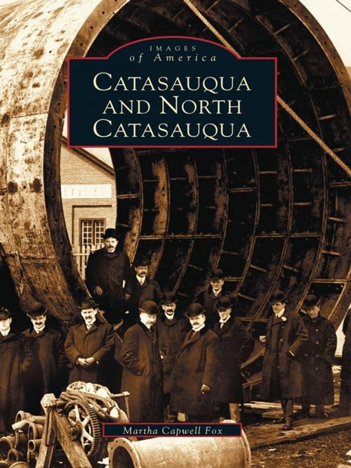 Cover of the book Catasauqua and North Catasauqua by Martha Capwell Fox, Arcadia Publishing Inc.