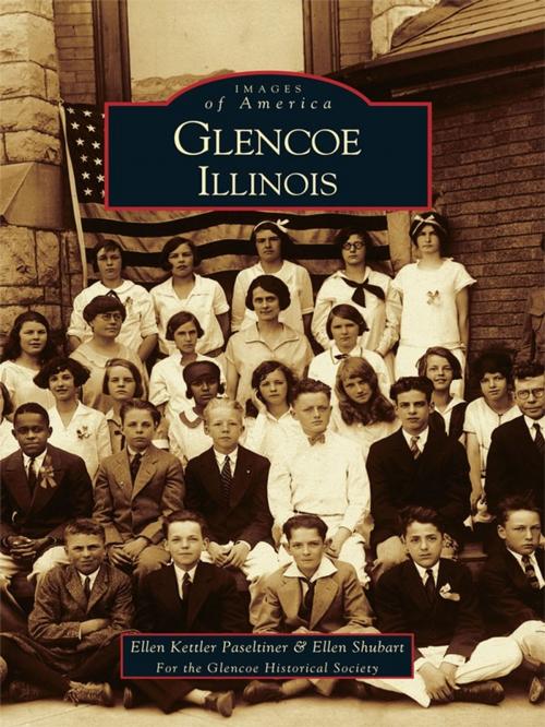 Cover of the book Glencoe, Illinois by Ellen Kettler Paseltiner, Ellen Shubart, Glencoe Historical Society, Arcadia Publishing Inc.