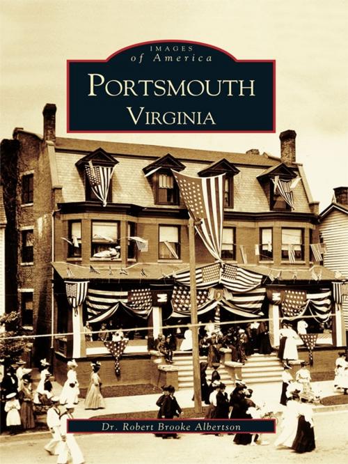 Cover of the book Portsmouth, Virginia by Dr. Robert Brooke Albertson, Arcadia Publishing Inc.