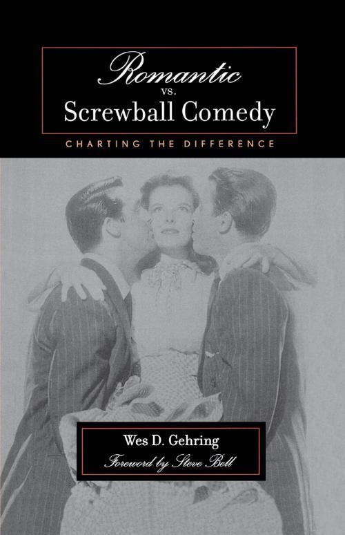 Cover of the book Romantic vs. Screwball Comedy by Wes D. Gehring, Scarecrow Press