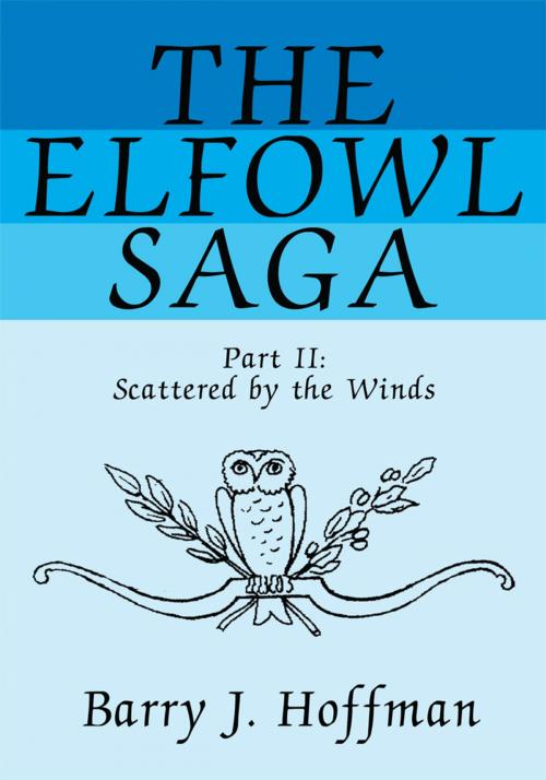 Cover of the book The Elfowl Saga by Barry J. Hoffman, iUniverse