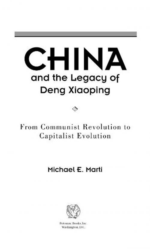 Cover of the book China and the Legacy of Deng Xiaoping by Michael E. Marti, Potomac Books Inc.