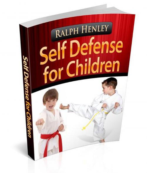 Cover of the book Self Defense for Children by Ralph Henley, Daniel Hemenway, BookBaby