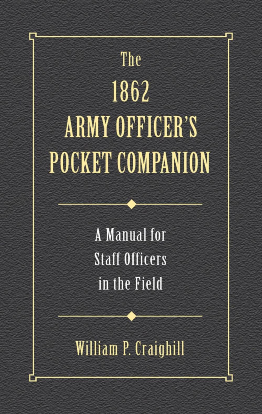 Big bigCover of The 1862 Army Officer's Pocket Companion