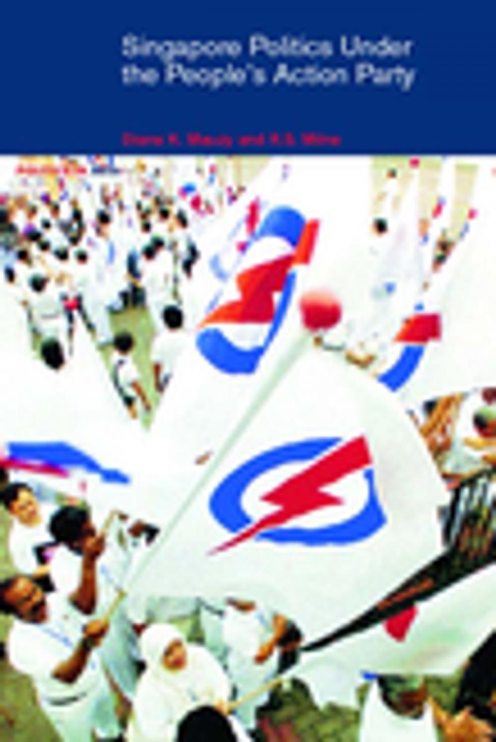 Big bigCover of Singapore Politics Under the People's Action Party